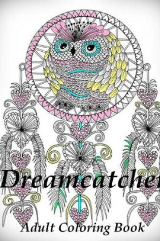 Cover of Dreamcatcher - Coloring Book (Adult Coloring Book for Relax) Edited Version