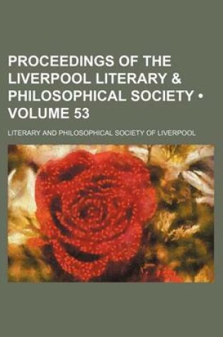 Cover of Proceedings of the Liverpool Literary & Philosophical Society (Volume 53)