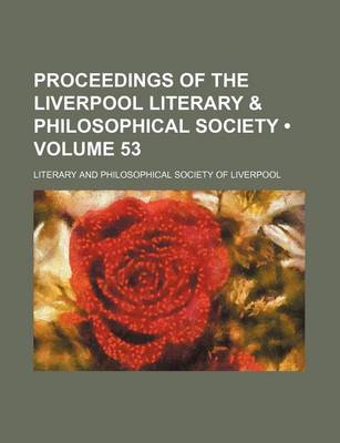 Book cover for Proceedings of the Liverpool Literary & Philosophical Society (Volume 53)