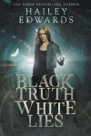Book cover for Black Truth, White Lies