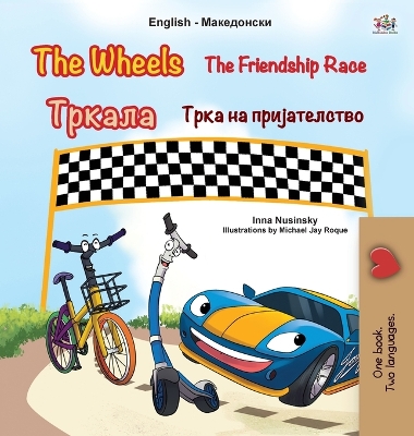 Cover of The Wheels The Friendship Race (English Macedonian Bilingual Children's Book)