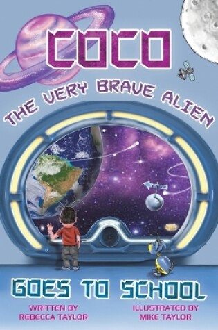 Cover of Coco the Very Brave Alien Goes to School