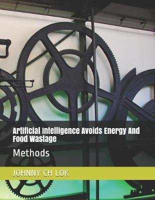 Book cover for Artificial Intelligence Avoids Energy And Food Wastage