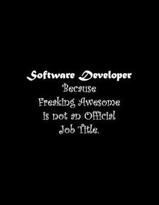 Book cover for Software Developer Because Freaking Awesome is not an Official Job Title