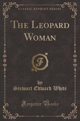 Book cover for The Leopard Woman (Classic Reprint)