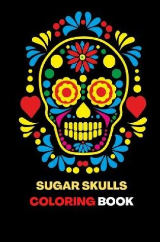 Cover of Sugar Skulls Coloring Book