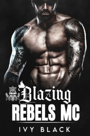 Cover of Blazing Rebels MC Books 1 - 5