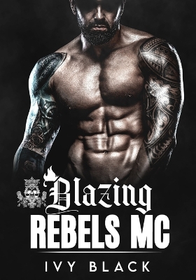 Book cover for Blazing Rebels MC Books 1 - 5