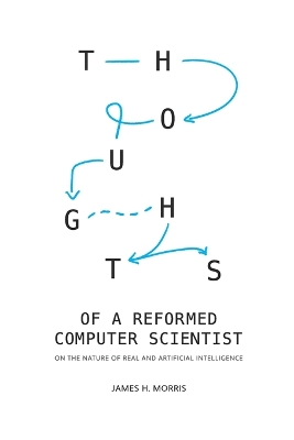 Book cover for Thoughts of a Reformed Computer Scientist