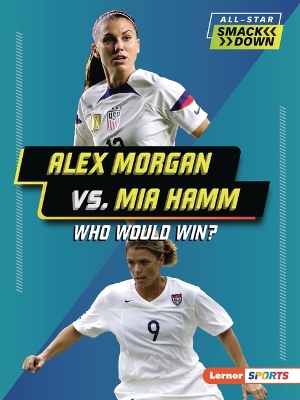 Book cover for Alex Morgan vs. Mia Hamm