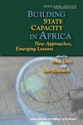 Book cover for Building State Capacity in Africa: New Approaches, Emerging Lessons