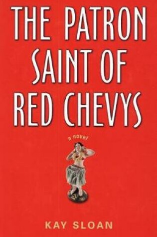 Cover of The Patron Saint of Red Chevys