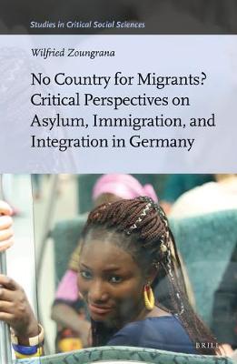 Book cover for No Country for Migrants? Critical Perspectives on Asylum, Immigration, and Integration in Germany