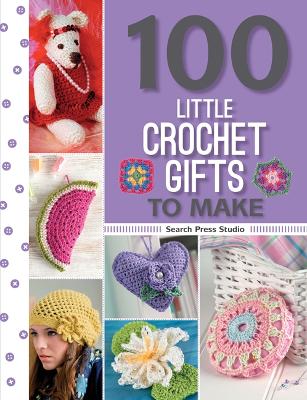 Book cover for 100 Little Crochet Gifts to Make