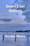 Book cover for Down East Desires