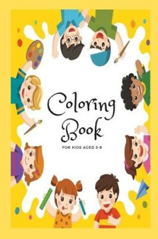 Cover of Coloring Book For Kids Aged 3-9 (9 x 6 inches, 31 pages)