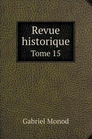 Cover of Revue historique Tome 15