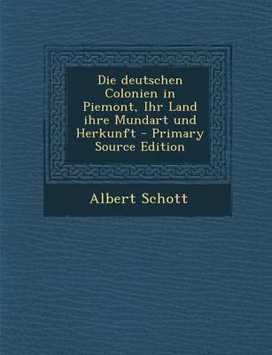 Book cover for Die Deutschen Colonien in Piemont, Ihr Land Ihre Mundart Und Herkunft - Primary Source Edition