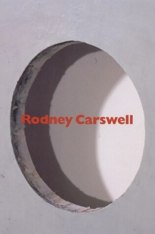 Cover of Rodney Carswell – Selected Works, 1975–1993