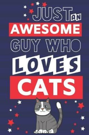 Cover of Just an Awesome Guy Who Loves Cats