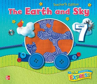 Book cover for DLM Early Childhood Express, Teacher's Edition Unit 7 Earth and Sky