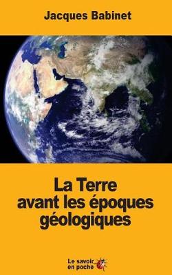 Book cover for La Terre avant les époques géologiques