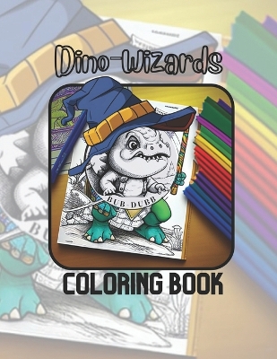 Book cover for Dino - Wizards Coloring Book