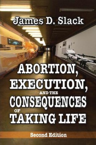 Cover of Abortion, Execution, and the Consequences of Taking Life