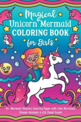 Cover of Magical Unicorn Mermaid Coloring Book for Girls
