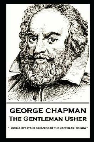 Cover of George Chapman - The Gentleman Usher