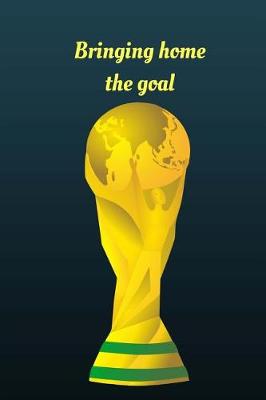 Book cover for Bringing home the Goal