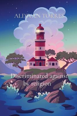 Book cover for Discriminated against by religion