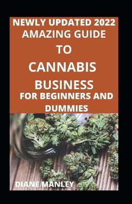 Book cover for Amazing Guide To Cannabis Business For Beginners And Dummies