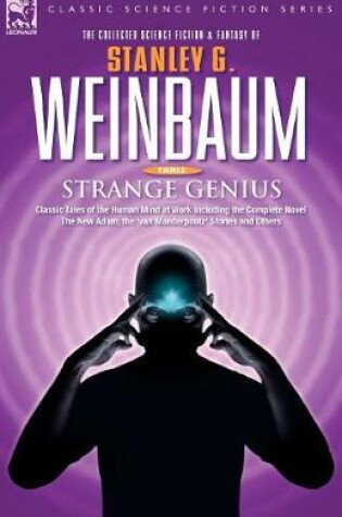 Cover of STRANGE GENIUS - Classic Tales of the Human Mind at Work Including the Complete Novel The New Adam, the 'van Manderpootz' Stories and Others