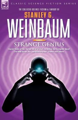 Book cover for STRANGE GENIUS - Classic Tales of the Human Mind at Work Including the Complete Novel The New Adam, the 'van Manderpootz' Stories and Others