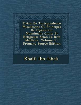 Book cover for Precis de Jurisprudence Musulmane Ou Principes de Legislation Musulmane Civile Et Religieuse Selon Le Rite Malekite, Volume 3 - Primary Source Edition