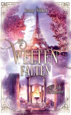 Book cover for Die Weltenfalten - Mit Erde verbunden