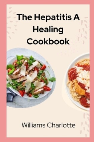 Cover of The Hepatitis A Healing Cookbook