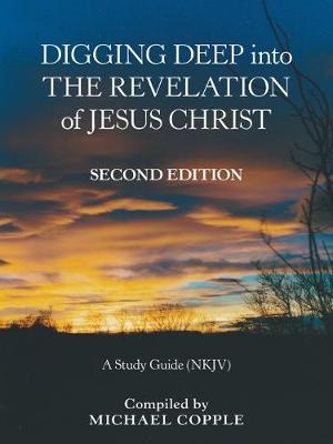 Cover of Digging Deep into the Revelation of Jesus Christ