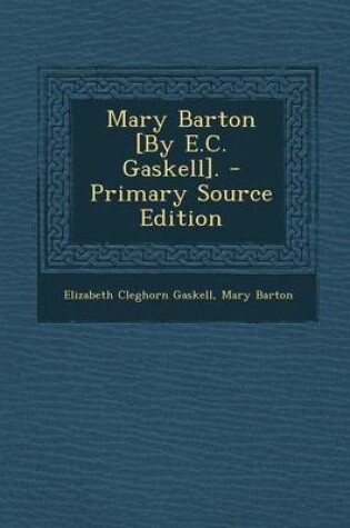 Cover of Mary Barton [By E.C. Gaskell]. - Primary Source Edition