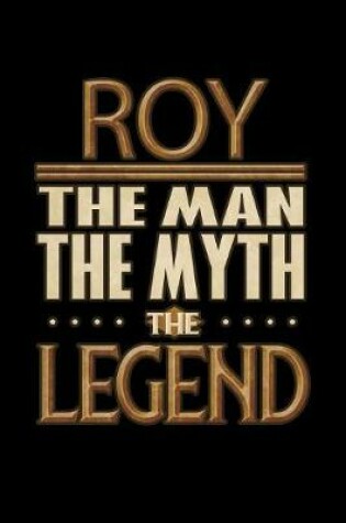 Cover of Roy The Man The Myth The Legend