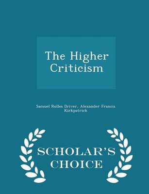 Book cover for The Higher Criticism - Scholar's Choice Edition