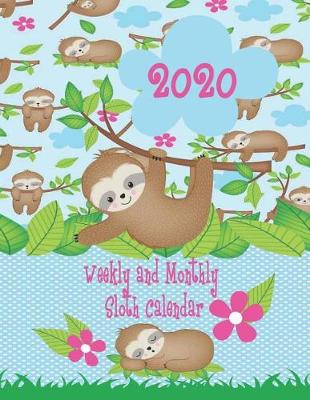 Book cover for 2020 Weekly and Monthly Sloth Calendar