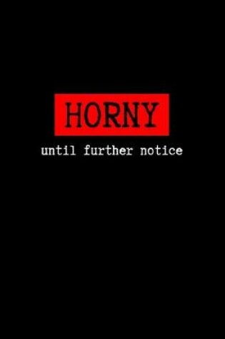 Cover of Horny Until Further Notice