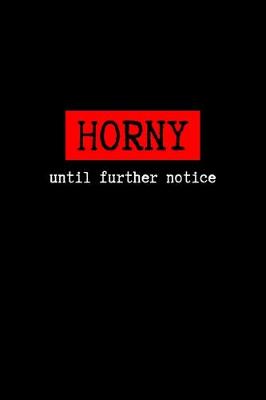 Book cover for Horny Until Further Notice