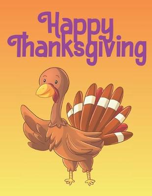 Cover of Happy Thanksgiving Coloring Book For Toddlers And Kids