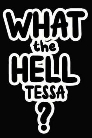 Cover of What the Hell Tessa?