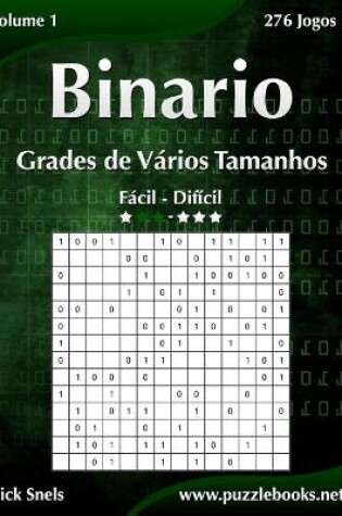 Cover of Binario Grades de Vários Tamanhos - Fácil ao Difícil - Volume 1 - 276 Jogos