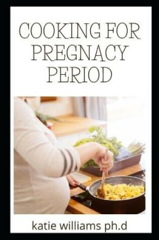 Cover of Cooking for Pregnacy Period