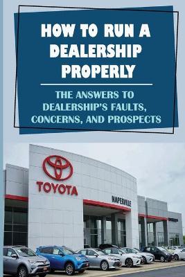Book cover for How To Run A Dealership Properly